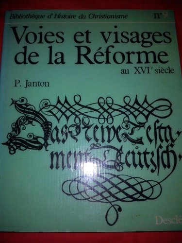 Voies et visages de la Réforme au XVIe siècle