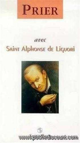 Prier avec saint Alphonse de Liguori