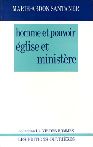 Homme et pouvoir, église et ministère