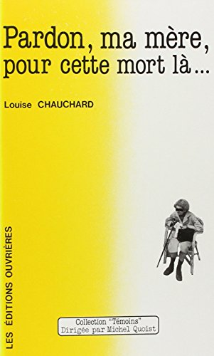 Pardon, ma mère, pour cette mort-là