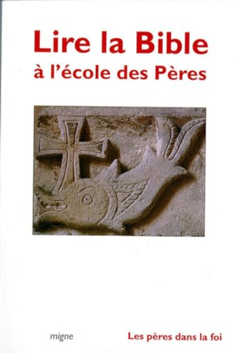 Lire la Bible à l'école des Pères: de Justin martyr à saint Bonaventure