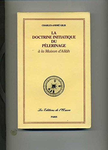 La Doctrine initiatique du pèlerinage à la maison d'Allâh
