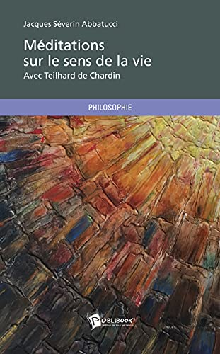 M&eacute;ditations sur le sens de la vie