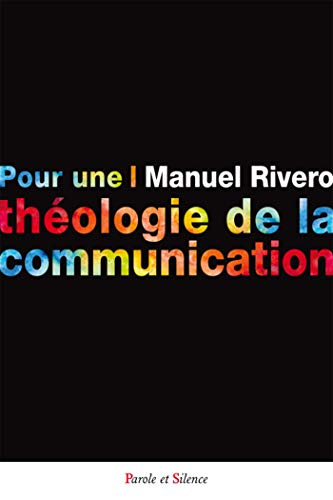 Pour une th&eacute;ologie de la communication