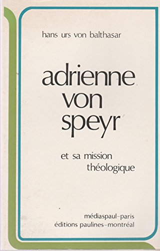 Adrienne von Speyr et sa mission th&eacute;ologique