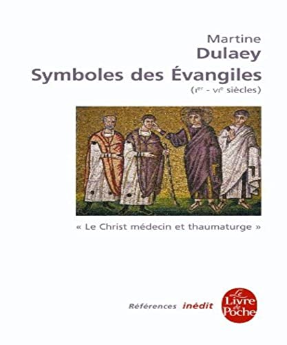Symboles des évangiles (Ier-VIè siècles) : Le Christ médecin et thaumaturge