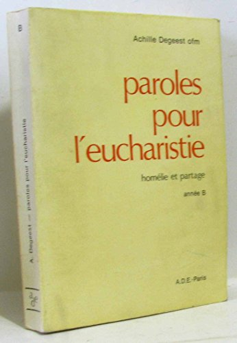Paroles pour l'eucharistie : Homélie et partage année B