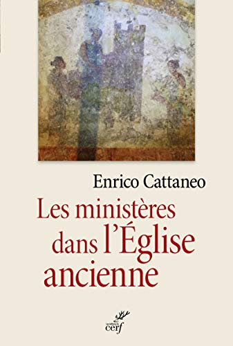 Les minist&egrave;res dans l'Eglise ancienne