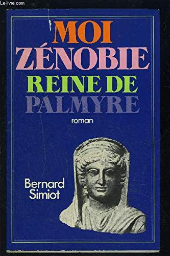 Moi Zénobie, reine de Palmyre
