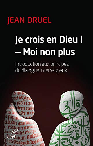 Je crois en Dieu ! Moi non plus