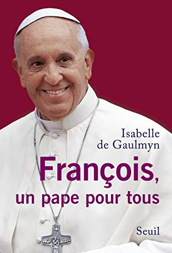 Fran&ccedil;ois, un pape pour tous