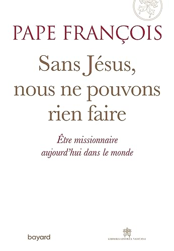 Sans J&eacute;sus, nous ne pouvons rien faire