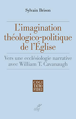 L'imagination th&eacute;ologico-politique de l'Eglise
