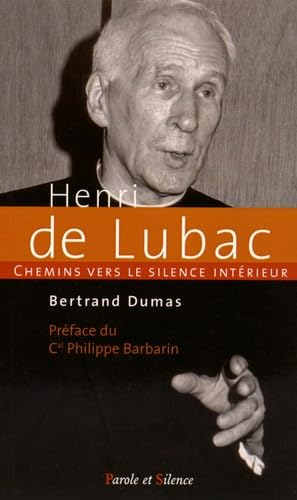 Chemins vers le silence int&eacute;rieur avec Henri de Lubac, spirituel et th&eacute;ologien