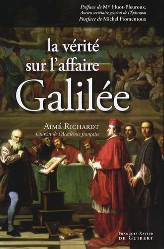 La v&eacute;rit&eacute; sur l'affaire Galil&eacute;e
