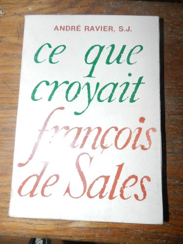 Ce que croyait Fran&ccedil;ois de Sales