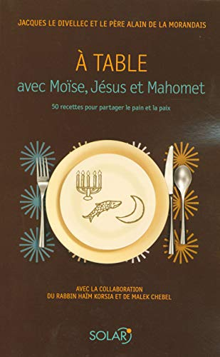A table avec Moise, J&eacute;sus et Mahomet