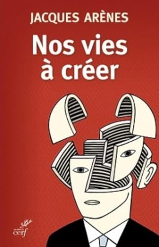 Nos vies &agrave; cr&eacute;er