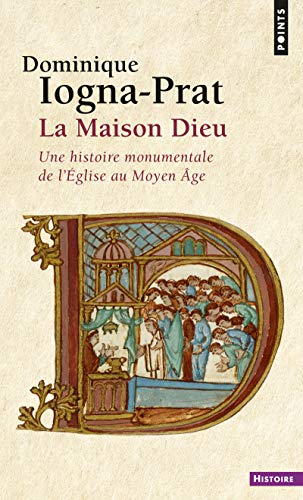 La Maison Dieu : Une histoire monumentale de l'Eglise au Moyen-âge