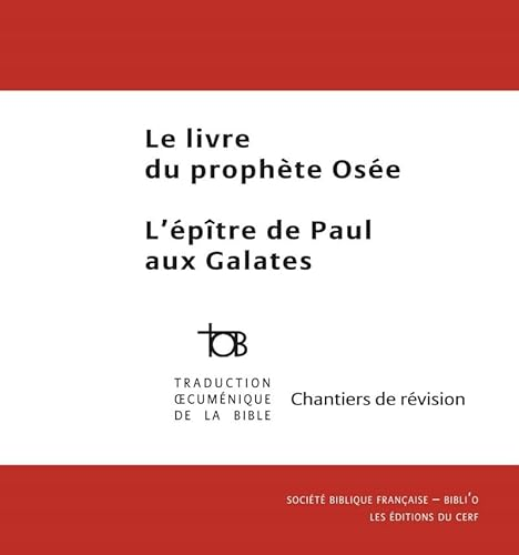 Le livre du proph&egrave;te Os&eacute;e. L'&eacute;p&icirc;tre de Paul aux Galates