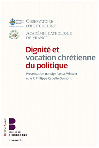 Dignit&eacute; et vocation chr&eacute;tienne du politique