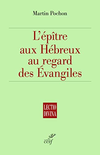 L'&eacute;p&icirc;tre aux H&eacute;breux au regard des &Eacute;vangiles