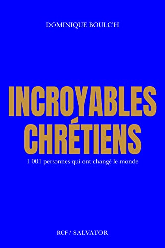Incroyables chr&eacute;tiens