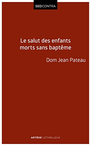 Le salut des enfants morts sans bapt&ecirc;me