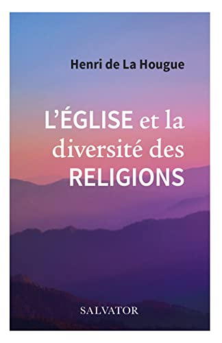 L'&Eacute;glise et la diversit&eacute; des religions
