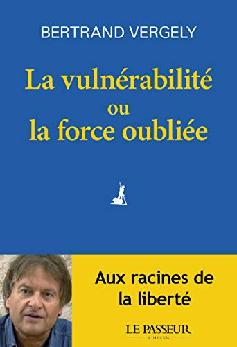 La vuln&eacute;rabilit&eacute; ou la force oubli&eacute;e