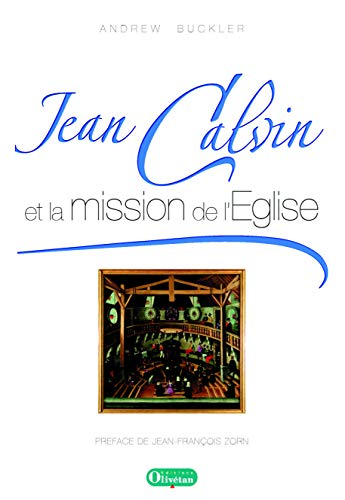 Jean Calvin et la mission de l'&Eacute;glise