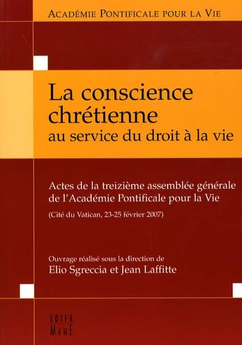 La conscience chr&eacute;tienne au service du droit &agrave; la vie