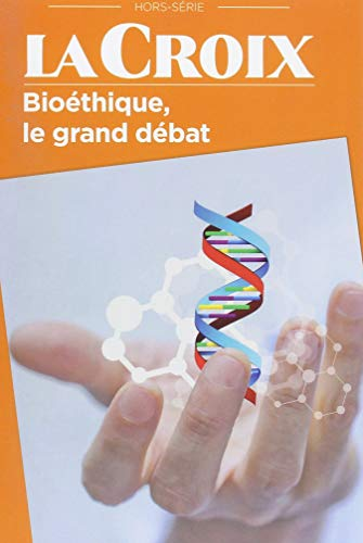 Bio&eacute;thique, le grand d&eacute;bat