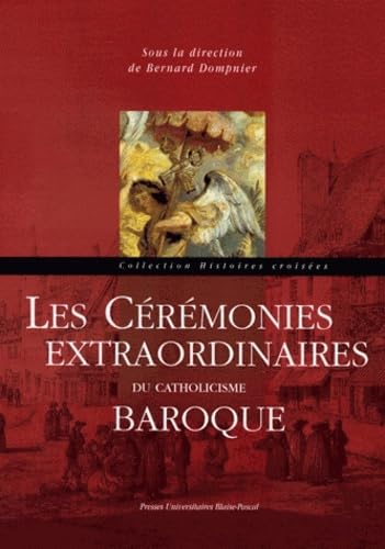 Les c&eacute;r&eacute;monies extraordinaires du catholicisme baroque