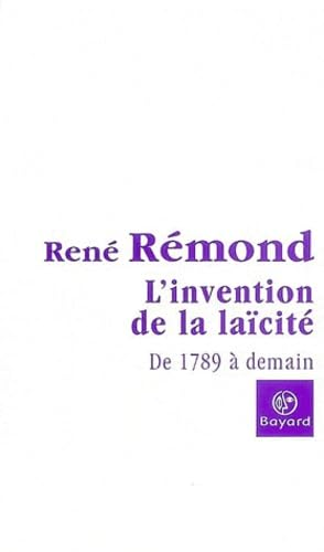 L'invention de la la&iuml;cit&eacute; fran&ccedil;aise