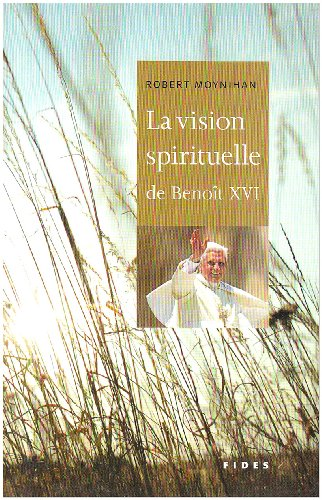 La vision spirituelle de Beno&icirc;t XVI