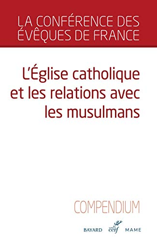 L'&eacute;glise catholique et les relations avec les musulmans
