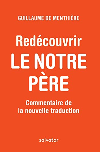 Red&eacute;couvrir le Notre P&egrave;re