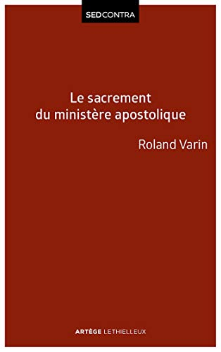 Le sacrement du minist&egrave;re apostolique