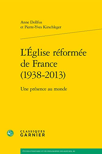 L'&Eacute;glise r&eacute;form&eacute;e de France, 1938-2013