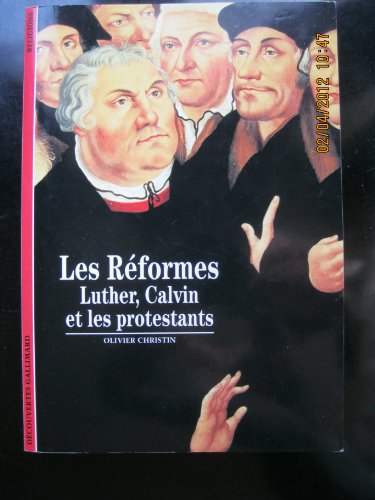Les R&eacute;formes : Luther, Calvin et les protestants