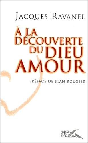 &Agrave; la d&eacute;couverte du Dieu amour