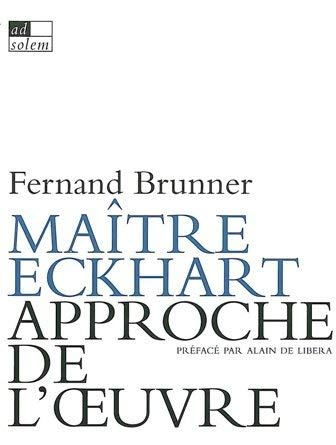Ma&icirc;tre Eckhart approche de l'oeuvre