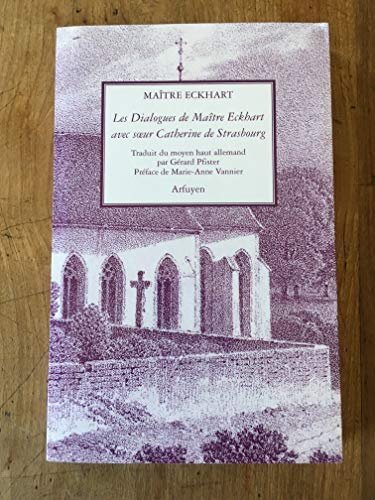 Les Dialogues de Ma&icirc;tre Eckhart avec Soeur Catherine de Strasbourg
