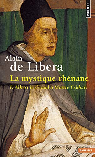 La Mystique rh&eacute;nane : D'Albert le Grand &agrave; Ma&icirc;tre Eckhart