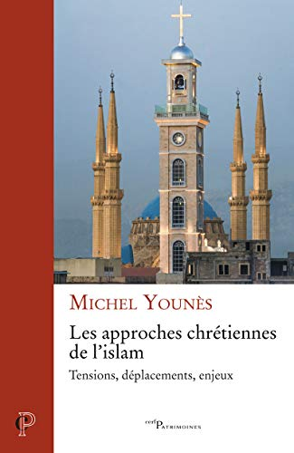 Les approches chr&eacute;tiennes de l'islam
