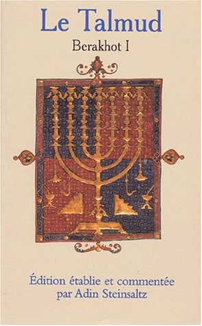 Le Talmud : L'&eacute;dition Steinsaltz de poche : Berakhot I