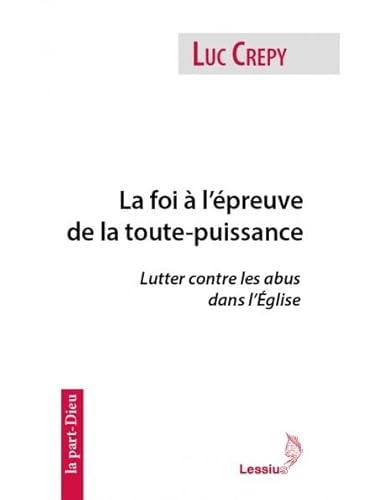 La foi &agrave; l'&eacute;preuve de la toute-puissance