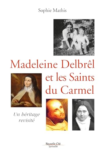 Madeleine Delbr&ecirc;l et les saints du Carmel