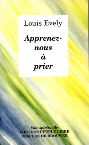 Apprenez-nous &agrave; prier